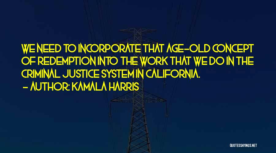 Best Criminal Justice Quotes By Kamala Harris