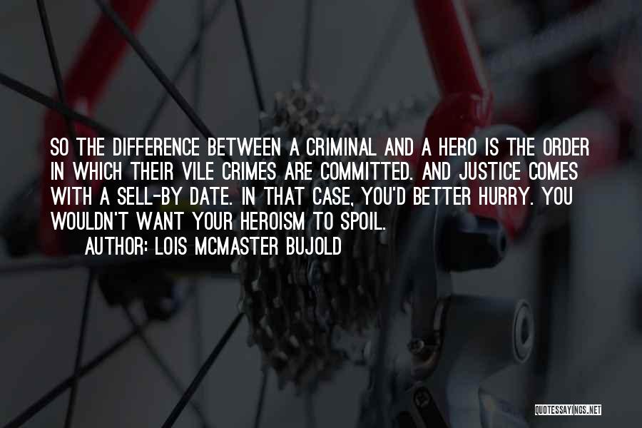 Best Criminal Justice Quotes By Lois McMaster Bujold