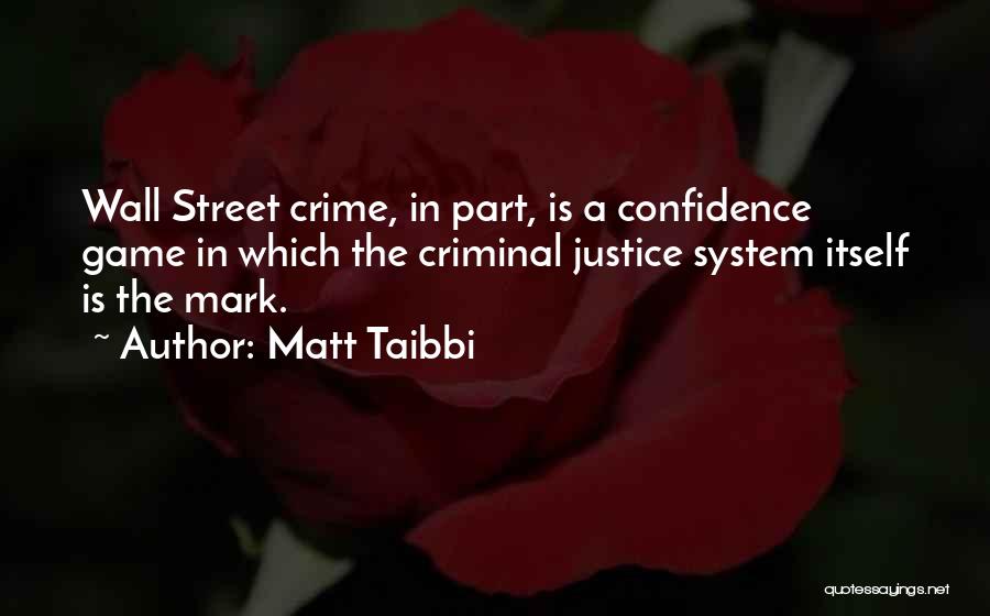 Best Criminal Justice Quotes By Matt Taibbi