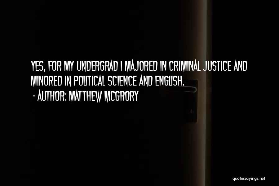 Best Criminal Justice Quotes By Matthew McGrory