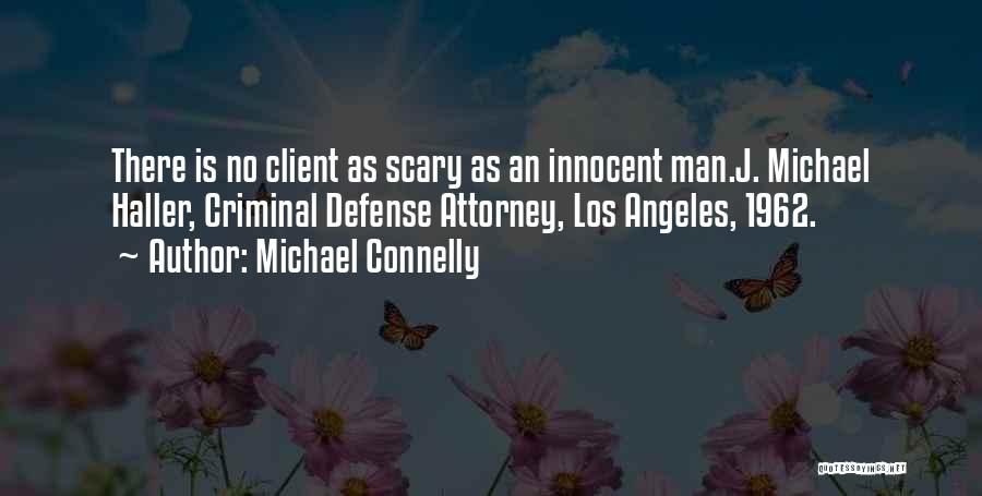 Best Criminal Justice Quotes By Michael Connelly