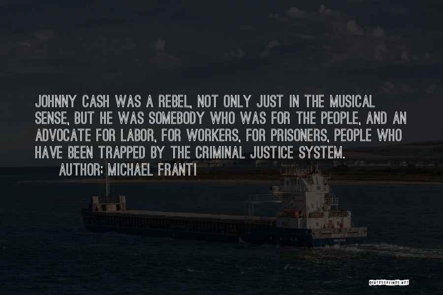 Best Criminal Justice Quotes By Michael Franti