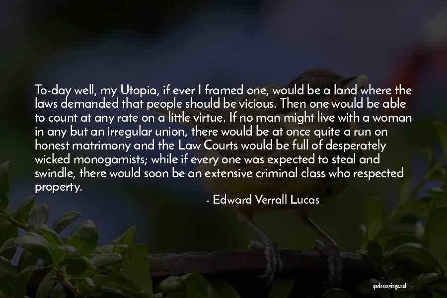 Best Criminal Law Quotes By Edward Verrall Lucas