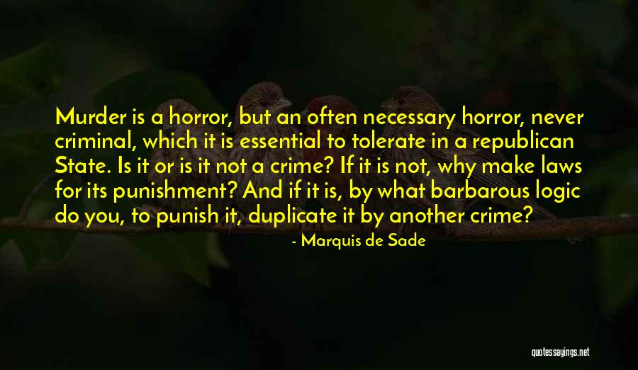 Best Criminal Law Quotes By Marquis De Sade