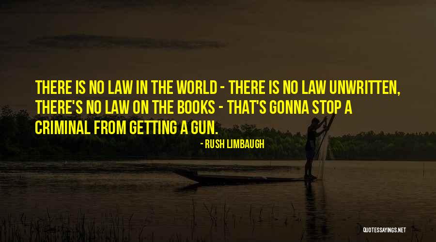 Best Criminal Law Quotes By Rush Limbaugh