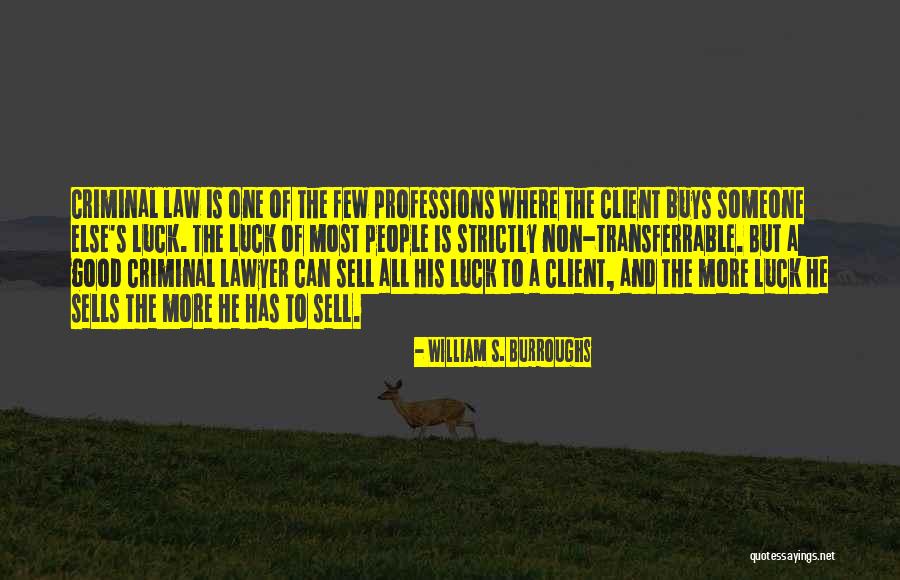 Best Criminal Law Quotes By William S. Burroughs