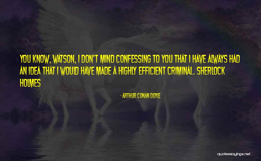 Best Criminal Mind Quotes By Arthur Conan Doyle