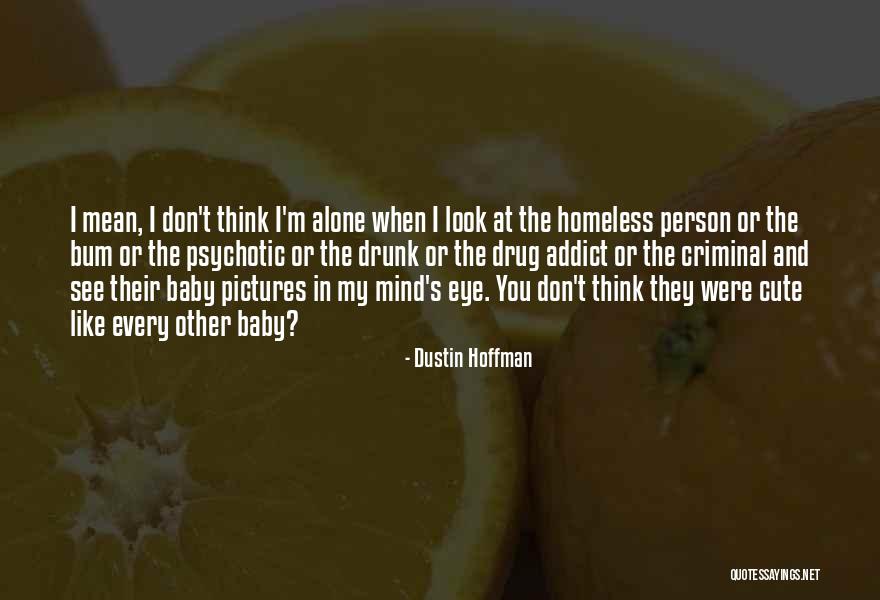 Best Criminal Mind Quotes By Dustin Hoffman