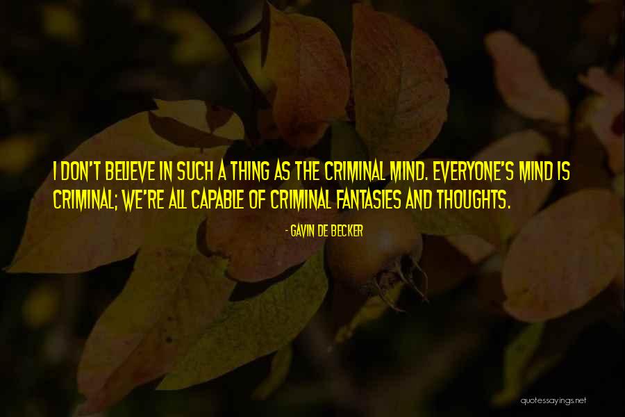 Best Criminal Mind Quotes By Gavin De Becker