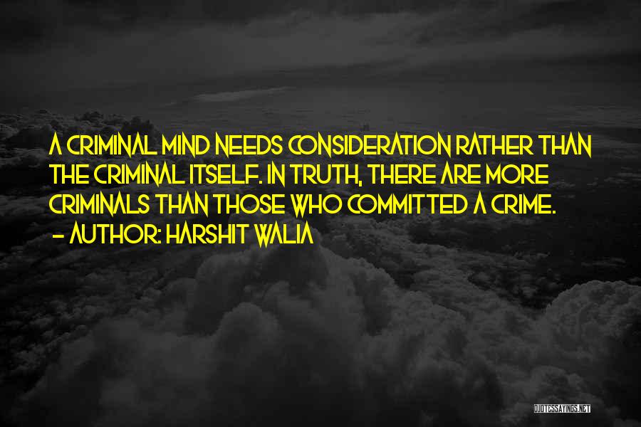 Best Criminal Mind Quotes By Harshit Walia