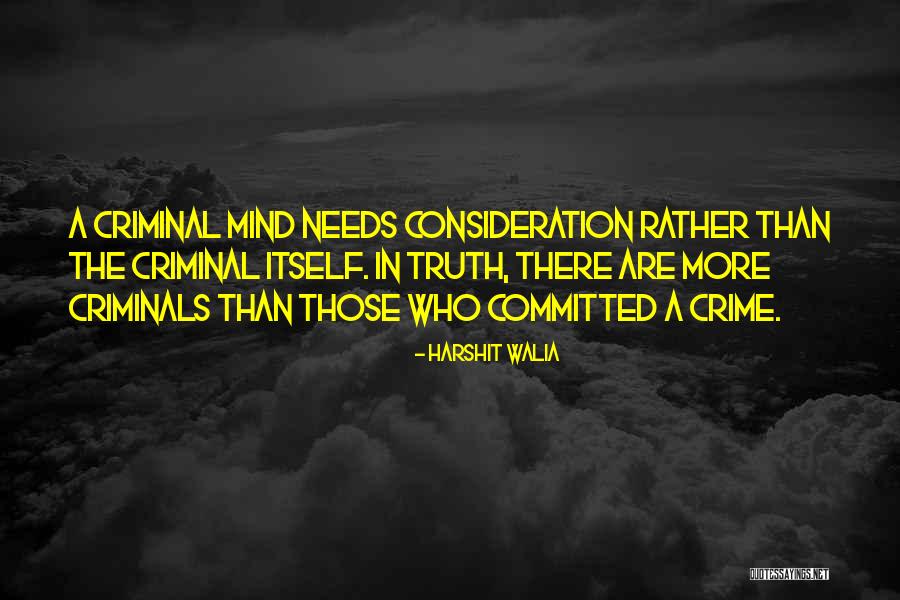 Best Criminal Mind Quotes By Harshit Walia