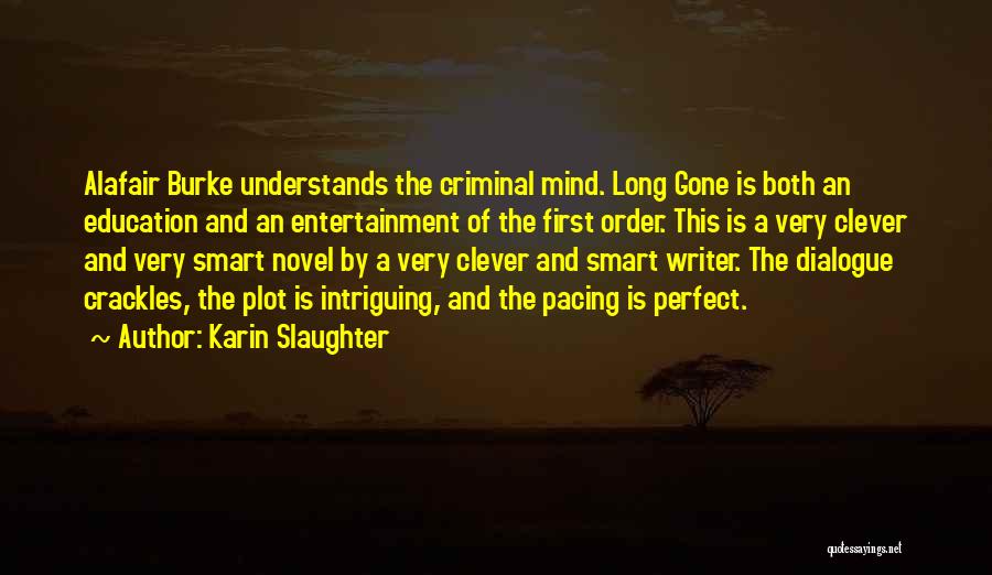 Best Criminal Mind Quotes By Karin Slaughter