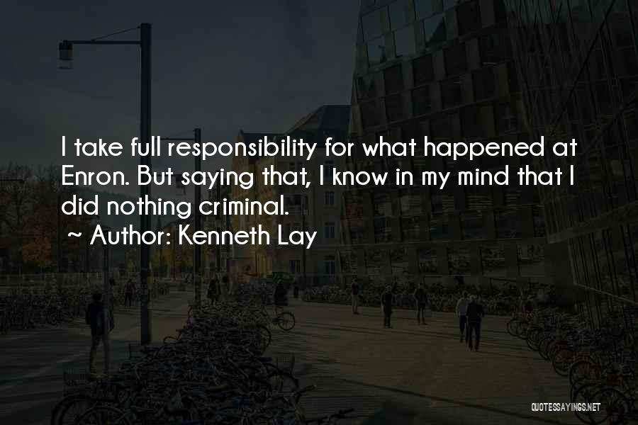 Best Criminal Mind Quotes By Kenneth Lay
