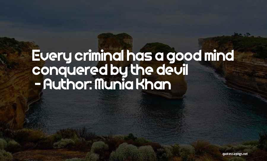 Best Criminal Mind Quotes By Munia Khan
