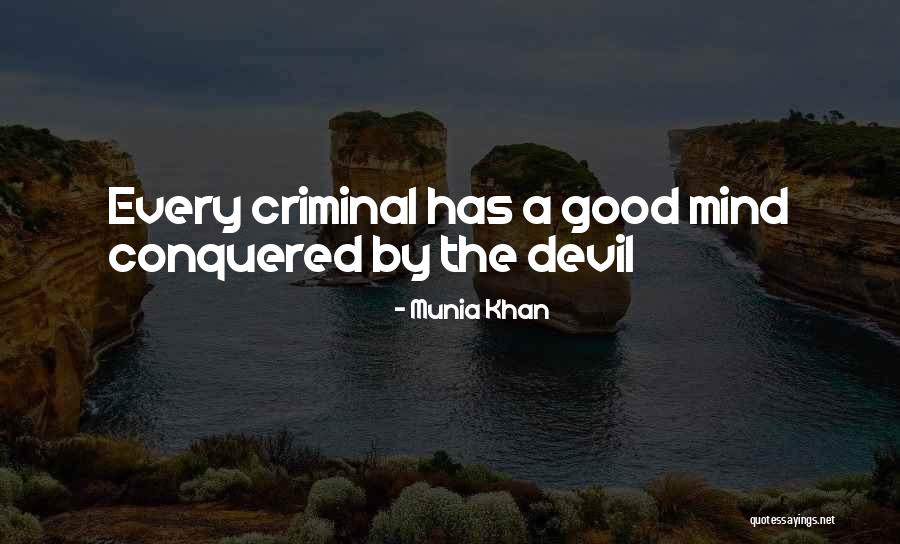 Best Criminal Mind Quotes By Munia Khan