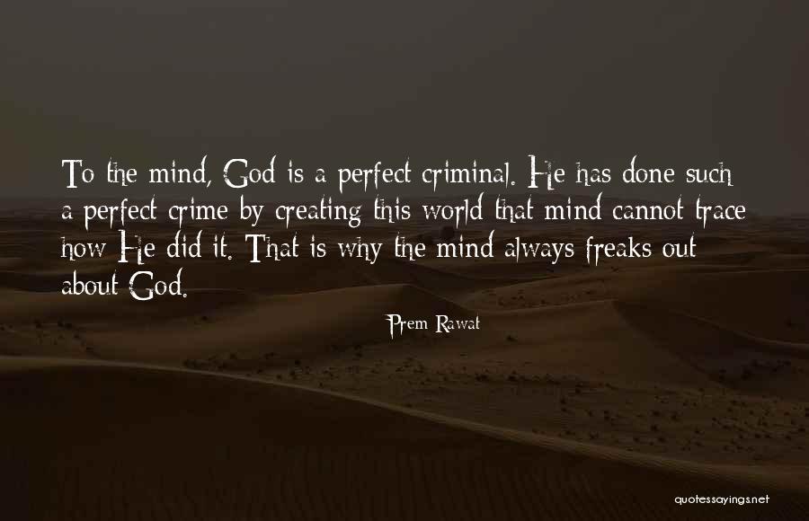 Best Criminal Mind Quotes By Prem Rawat