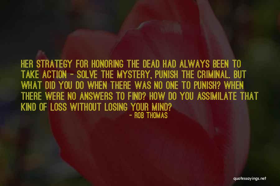 Best Criminal Mind Quotes By Rob Thomas Best Criminal Mind Quotes By Rob Thomas