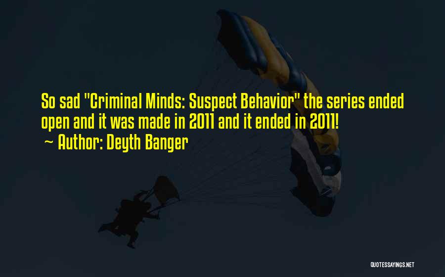 Best Criminal Minds Quotes By Deyth Banger