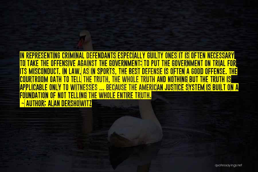 Best Criminal Quotes By Alan Dershowitz