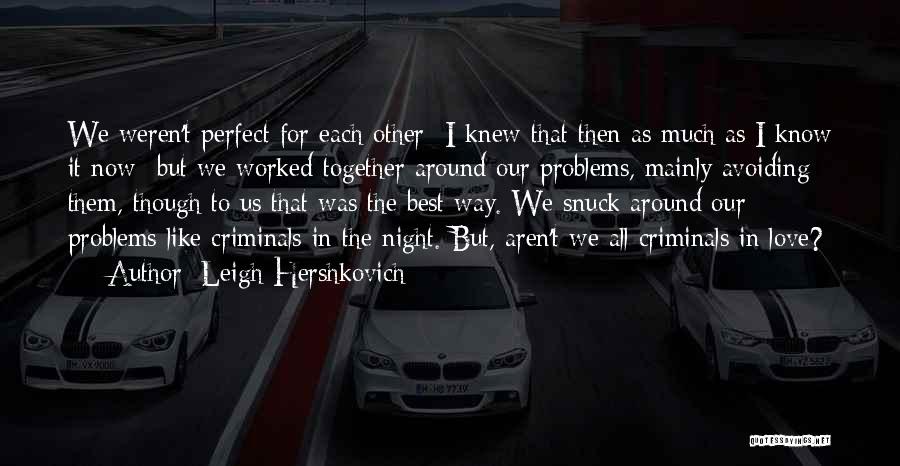 Best Criminal Quotes By Leigh Hershkovich