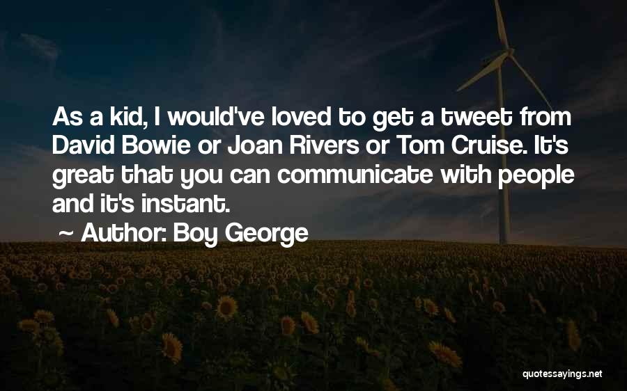Best Cruise Quotes By Boy George