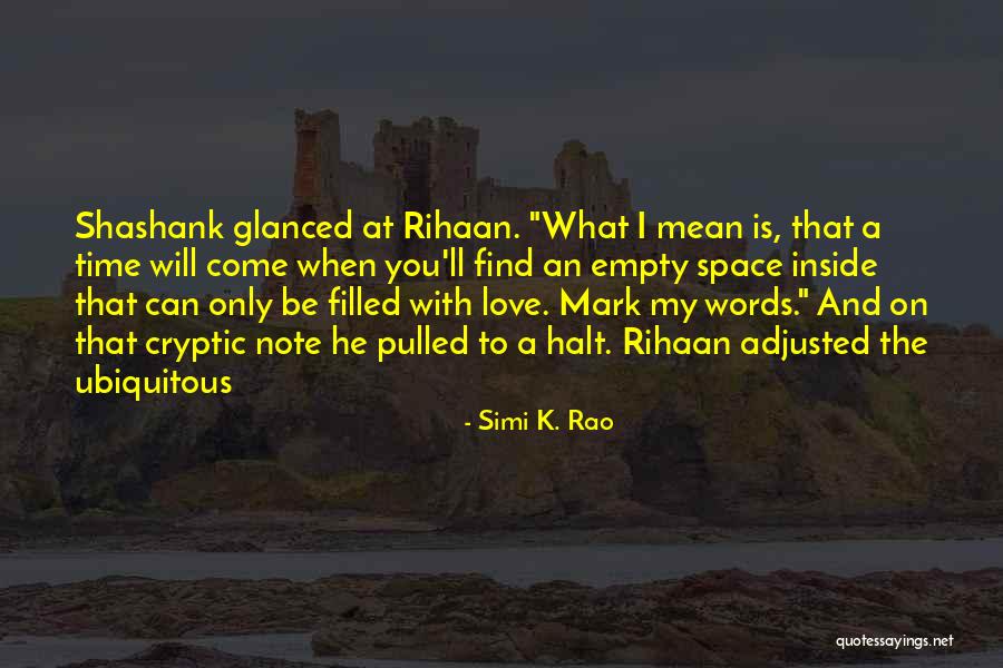 Best Cryptic Love Quotes By Simi K. Rao Best Cryptic Love Quotes By Simi K. Rao