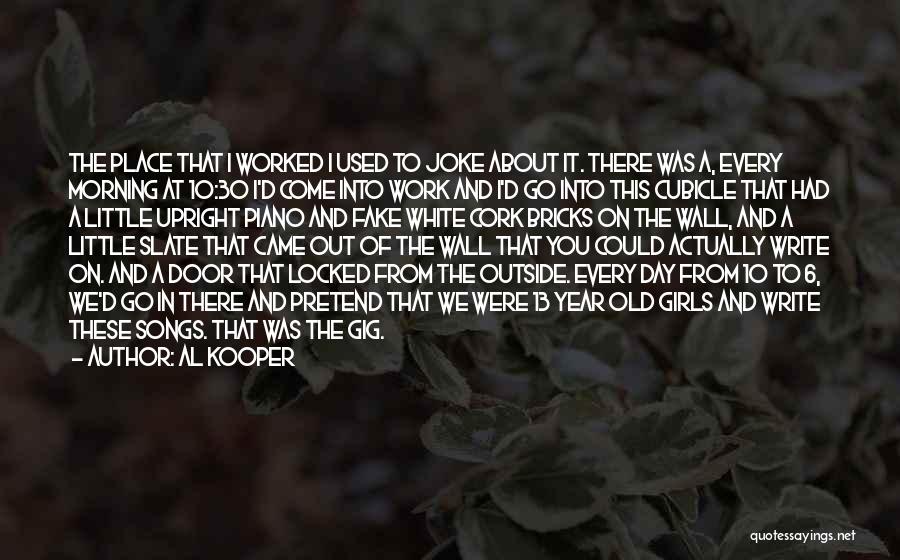 Best Cubicle Quotes By Al Kooper