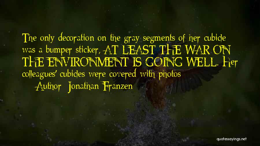 Best Cubicle Quotes By Jonathan Franzen