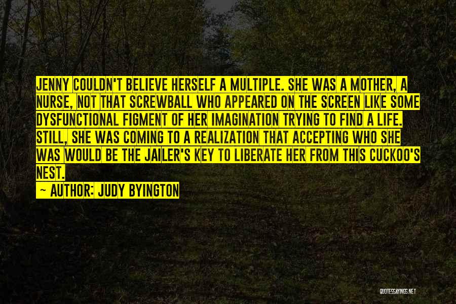 Best Cuckoo Nest Quotes By Judy Byington