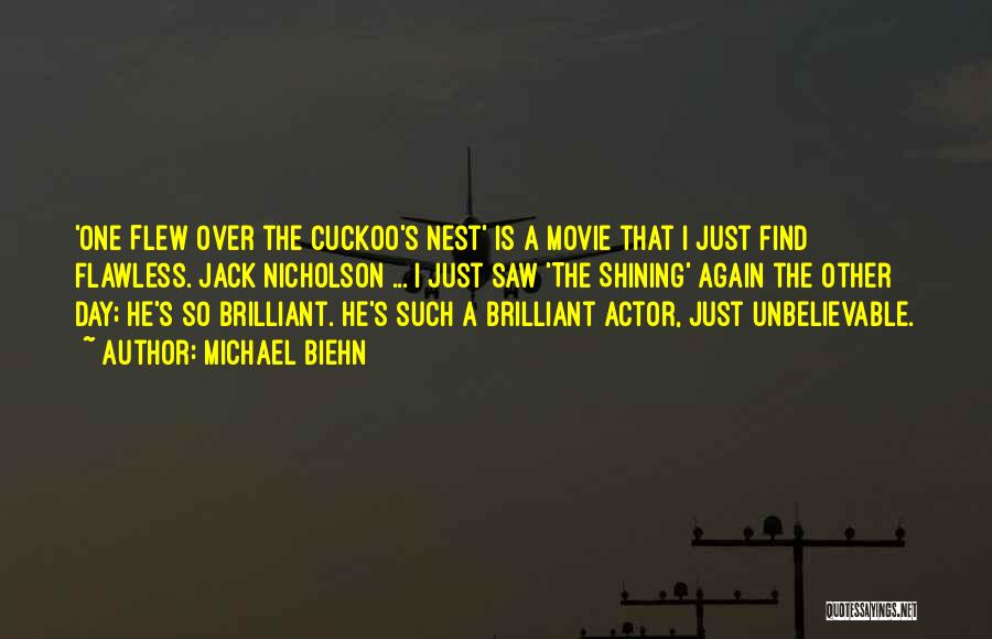 Best Cuckoo Nest Quotes By Michael Biehn