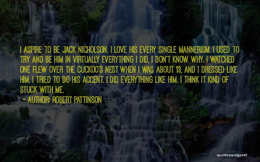 Best Cuckoo Nest Quotes By Robert Pattinson