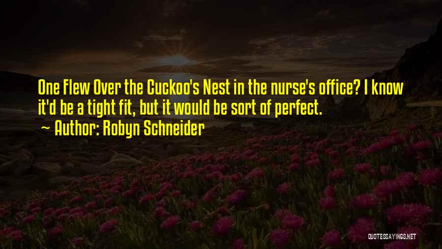 Best Cuckoo Nest Quotes By Robyn Schneider