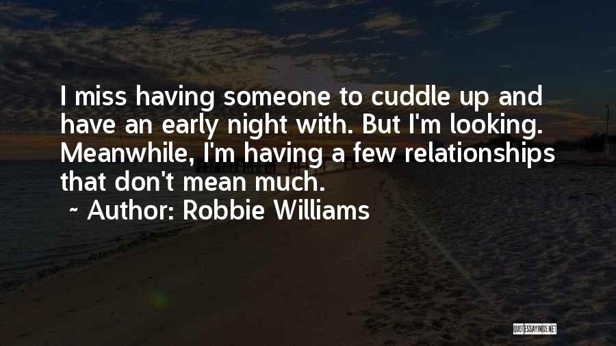 Best Cuddle Quotes By Robbie Williams