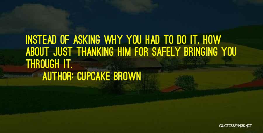 Best Cupcake Quotes By Cupcake Brown