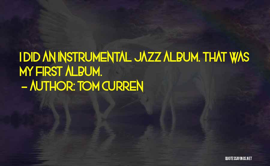 Best Curren Y Quotes By Tom Curren