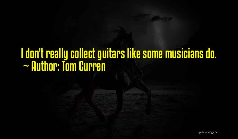 Best Curren Y Quotes By Tom Curren