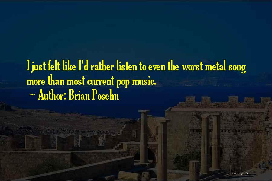 Best Current Song Quotes By Brian Posehn