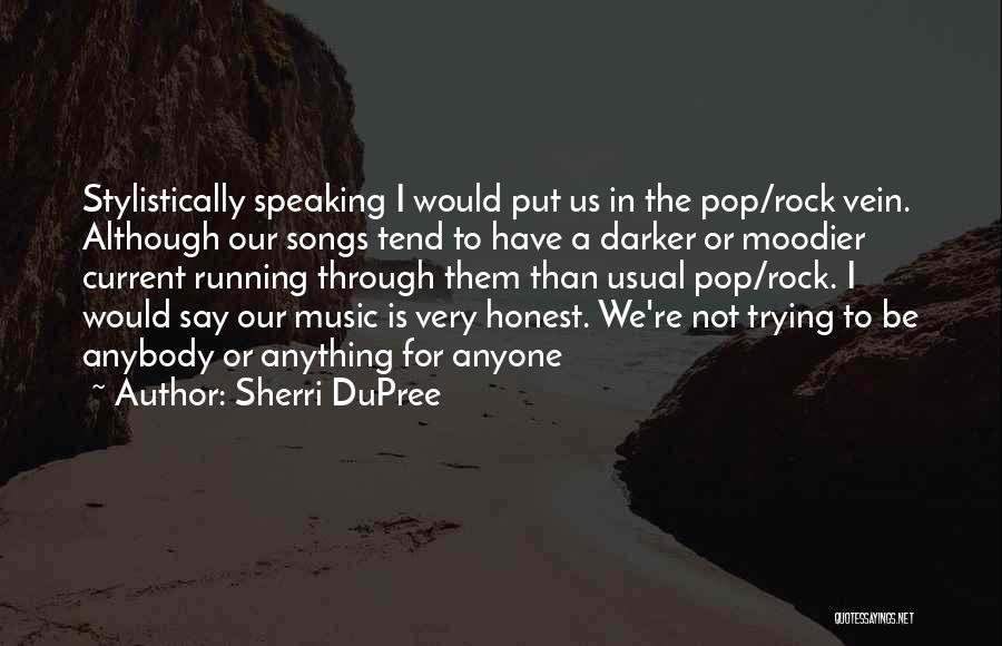Best Current Song Quotes By Sherri DuPree