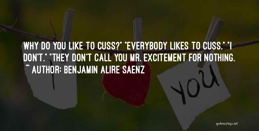 Best Cuss Quotes By Benjamin Alire Saenz