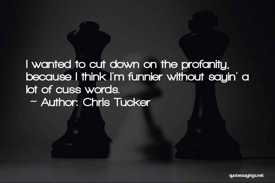 Best Cuss Quotes By Chris Tucker