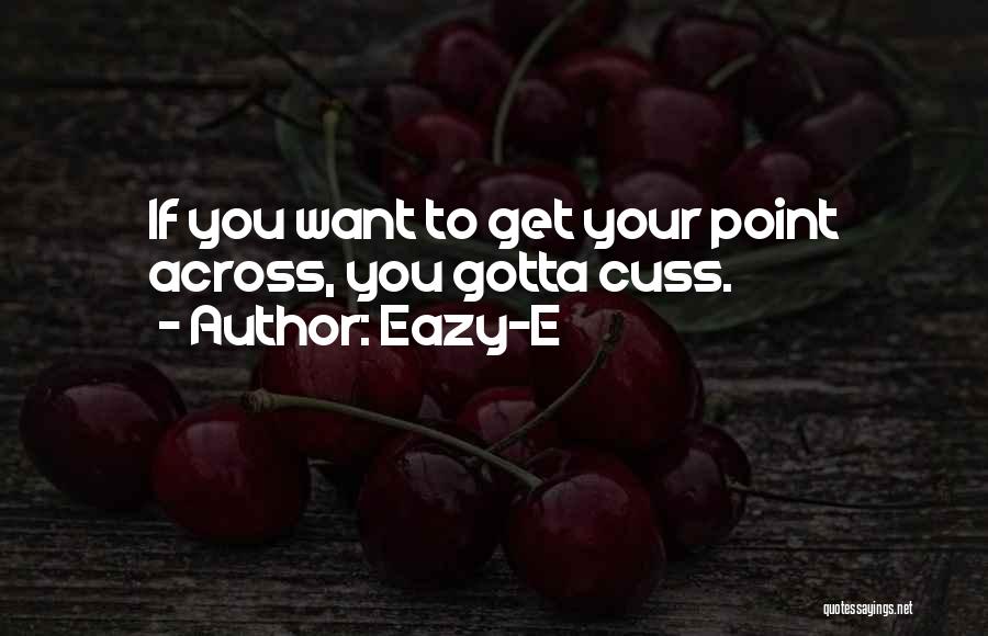 Best Cuss Quotes By Eazy-E