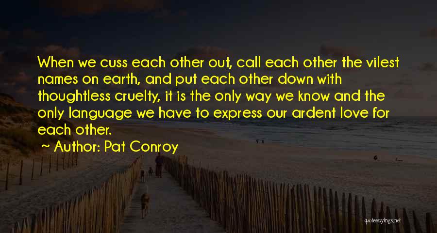 Best Cuss Quotes By Pat Conroy