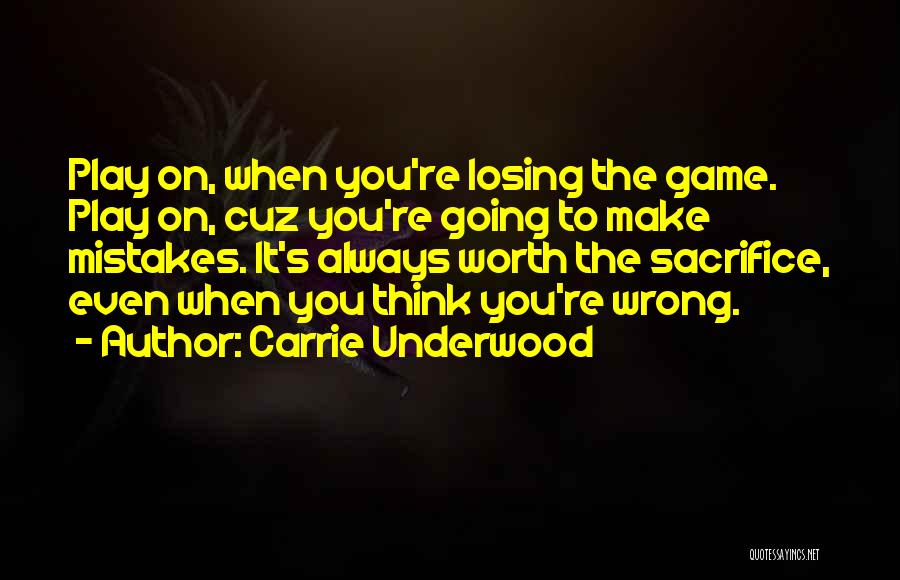 Best Cuz Quotes By Carrie Underwood