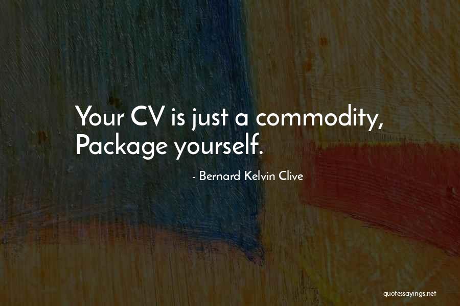 Best Cv Quotes By Bernard Kelvin Clive