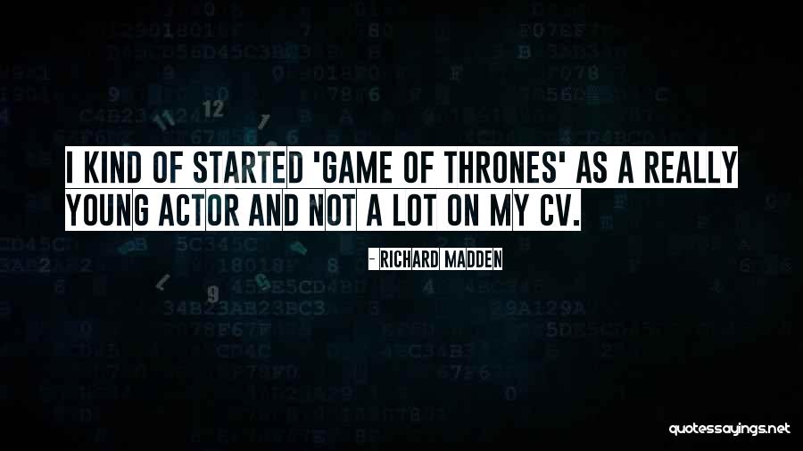 Best Cv Quotes By Richard Madden