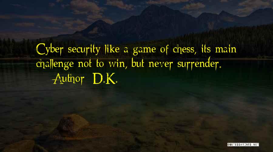 Best Cyber Security Quotes By D.K.