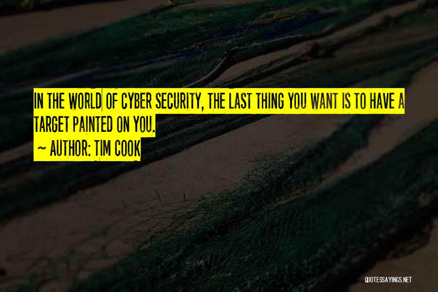 Best Cyber Security Quotes By Tim Cook