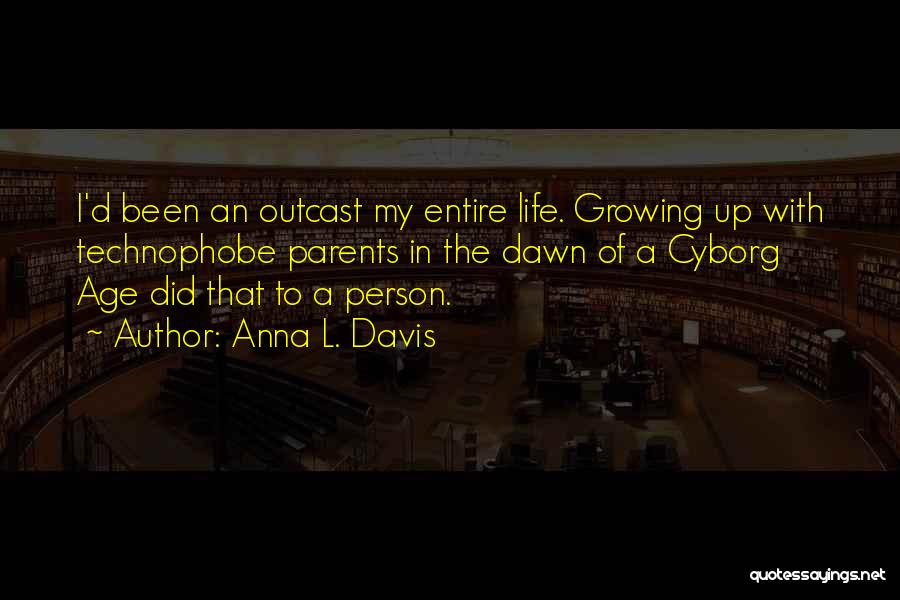 Best Cyborg Quotes By Anna L. Davis