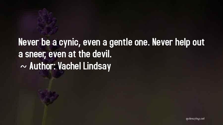 Best Cynic Quotes By Vachel Lindsay