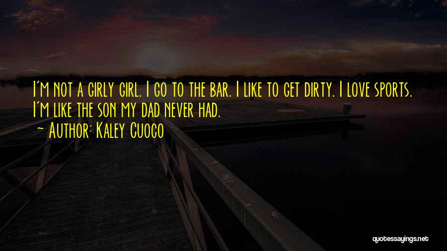 Best Dad Love Quotes By Kaley Cuoco